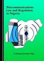 Telecommunications Law and Regulation in Nigeria 1527506754 Book Cover
