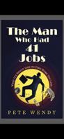 The Man Who Had 41 Jobs: What It's Really Like To Find Work you Love B0FLWSXJ5H Book Cover