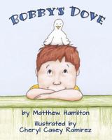 Bobby's Dove 1479346942 Book Cover