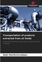 Transportation of products extracted from oil fields 6209351735 Book Cover