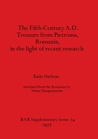 Fifth Century A.D. Treasure from Pietroasa, Romania, in the Light of Recent Research (BAR supplementary series) 0904531724 Book Cover