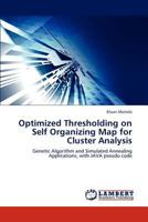Optimized Thresholding on Self Organizing Map for Cluster Analysis 3848426285 Book Cover