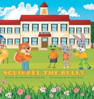 Squirrel the Bully 1039158137 Book Cover