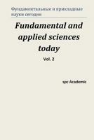 Fundamental and Applied Sciences Today. Vol 2.: Proceedings of the Conference. Moscow, 25-26.07.2013 1491254092 Book Cover