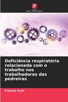 Deficiência respiratória relacionada com o trabalho nos trabalhadores das pedreiras 6204093177 Book Cover