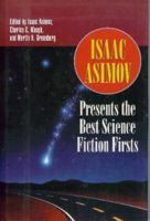 Isaac Asimov Presents the Best Science Fiction Firsts 0760702543 Book Cover