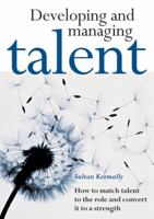 Developing and Managing Talent: A Blueprint for Business Survival 1854182293 Book Cover