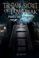 The Dark Secret of Ian's Peak: The Experiment B0BR49SBJH Book Cover