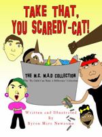 Take That, You Scaredy-Cat! (The My Child Can Make A Difference Collection (The MCc MAD Collection)) 0991205006 Book Cover