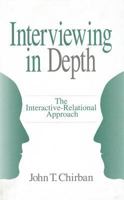 Interviewing in Depth: The Interactive-Relational Approach 0803973187 Book Cover