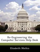 Re-Engineering the Computer Services Help Desk 1249319951 Book Cover