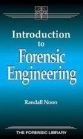 Introduction to Forensic Engineering (The Forensic Library) 0849381029 Book Cover