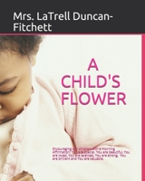 A Child's Flower: Translation in Spanish, Arabic, French, Chinese, Latin 1737735814 Book Cover