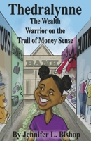 Thedralynne: The Wealth Warrior on the Trail of Money Sense B0BGZ3S6SD Book Cover