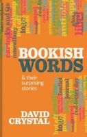Bookish Words & Their Surprising Stories 1851246517 Book Cover