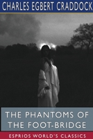 The Phantoms of the Foot-Bridge 1517223482 Book Cover