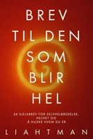 Brev til den som blir hel: 24 sjelsbrev for selvhelbredelse, helhet og å huske hvem du er B0FX1ZHXYH Book Cover