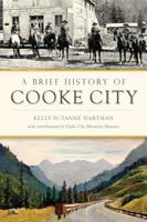 A Brief History of Cooke City 1467142891 Book Cover