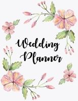 Wedding Planner: The Ultimate Wedding Planner. Essential Tools to Plan the Perfect Wedding, Journal, Scheduling, Organizing, Supplier, Budget Planner, Checklists, Worksheets 1984252755 Book Cover