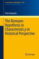 The Riemann Hypothesis in Characteristic p in Historical Perspective 3319990667 Book Cover