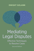 Mediating Legal Disputes: Effective Techniques to Resolve Cases, Second Edition 1641059133 Book Cover
