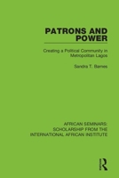 Patrons and Power: Creating a Political Community in Metropolitan Lagos 0367001284 Book Cover