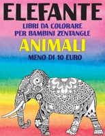 Libri da colorare per bambini Zentangle - Meno di 10 euro - Animali - Elefante null Book Cover