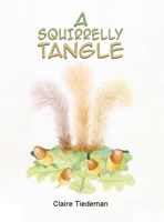 A Squirrelly Tangle 1398471224 Book Cover