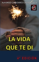 (4ª Ed.) LA VIDA QUE TE DI B0CH2BKWQD Book Cover