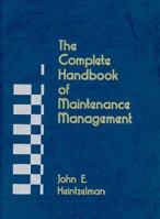The Complete Handbook of Maintenance Management 0131609947 Book Cover