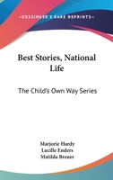 Best Stories, National Life: The Child's Own Way Series 0548392250 Book Cover