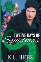 Twelve Days of Squidmas: A Winter Holiday MM Tentacle Romance B0CPY649C3 Book Cover