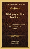 Bibliographie Des Traditions: Et De La Litterature Populaire De La Bretagne (1882) 0270092722 Book Cover