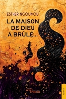 La maison de Dieu a brûlé… (French Edition) 2385802643 Book Cover