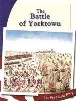 Battle of Yorktown (American Revolution) 0736810978 Book Cover