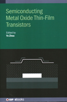 Semiconducting Metal Oxide Thin-Film Transistors 0750325542 Book Cover