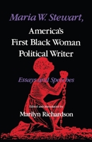 Maria W. Stewart: America's First Black Woman Political Writer : Essays and Speeches (Blacks in the Diaspora) 0253204461 Book Cover