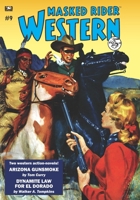 Masked Rider Western #9: Arizona Gunsmoke & Dynamite Law for El Dorado B0CKGX3MNC Book Cover