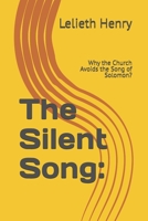 The Silent Song:: Why the Church Avoids the Song of Solomon? B0H1MRKZ3F Book Cover
