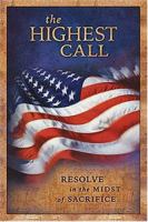The Highest Call: Resolve in the Midst of Sacrifice 1404184635 Book Cover
