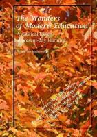 The Wonders of Modern Education. A satirical look at present-day learning. 131231852X Book Cover