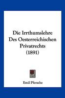 Die Irrthumslehre Des Oesterreichischen Privatrechts (1891) 1168450918 Book Cover