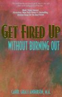 Get Fired Up Without Burning Out 0966027604 Book Cover