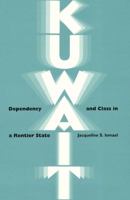 Kuwait: Dependency and Class in a Rentier State 0813011868 Book Cover