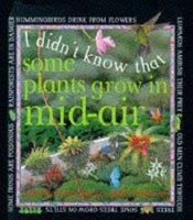Some Plants Grow In Mid-Air (I Didn't Know That) 0761306447 Book Cover