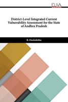 District-Level Integrated Current Vulnerability Assessment for the State of Andhra Pradesh 9994988433 Book Cover