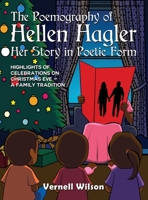 The Poemography of Hellen Hagler Her Story in Poetic Form: Highlights of Celebrations on Christmas Eve - A Family Tradition 1647025362 Book Cover