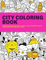 City Coloring Book: Gift Book Fun Coloring Journey to Amsterdam, Barcelona, Berlin, Jakarta, London, Manchester, Milan, Munich, New York, Paris, Seoul, Tokyo B08PJQHVTP Book Cover