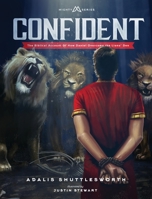 Confident: The Biblical Account Of How Daniel Overcame the Lions' Den 099817534X Book Cover
