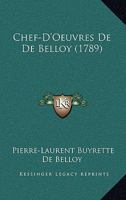 Chef-D'Oeuvres De De Belloy (1789) 1120270642 Book Cover